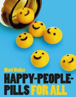 Martin Walker: Happy-People-Pills For All [2013] paperback Sale