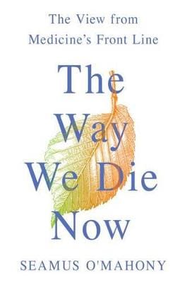 Mahony Seamus O: WAY WE DIE NOW - Z16 [2017] hardback For Discount