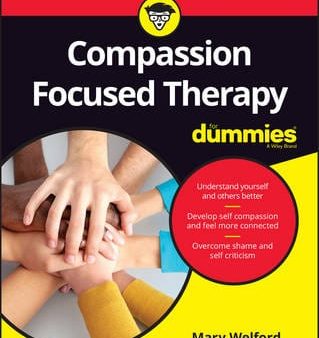 Mary Welford: Compassion Focused Therapy For Dummies [2016] paperback Online Hot Sale