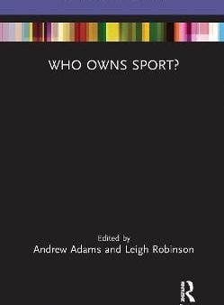 Andrew (Bournemouth University, U Adams: Who Owns Sport? [2019] Hot on Sale