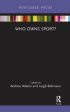 Andrew (Bournemouth University, U Adams: Who Owns Sport? [2019] Hot on Sale