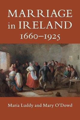 Maria Luddy: Marriage in Ireland, 1660-1925 [2020] paperback Cheap