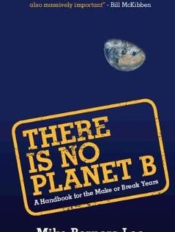 Lee Mike Berners: There Is No Planet B [2019] paperback Hot on Sale